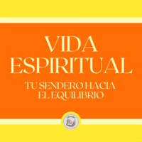 Vida_Espiritual__Tu_Sendero_Hacia_tu_Equilibrio